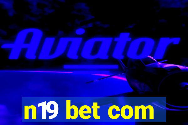 n19 bet com